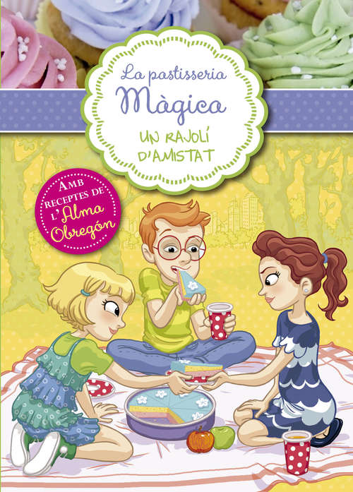 Book cover of Un rajolí d'amistat (Sèrie La pastisseria màgica #3)