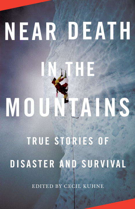 Book cover of Near Death in the Mountains: True Stories of Disaster and Survival