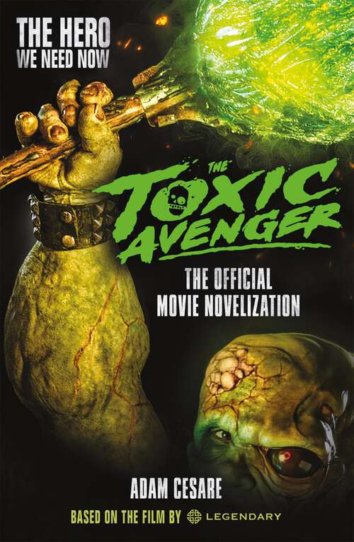 Book cover of The Toxic Avenger - The Official Movie Novelization