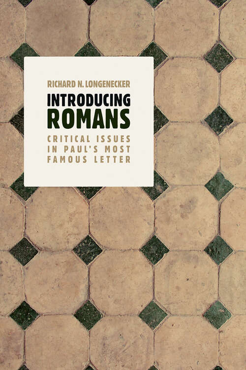 Introducing Romans: Critical Issues in Paul's Most Famous Letter