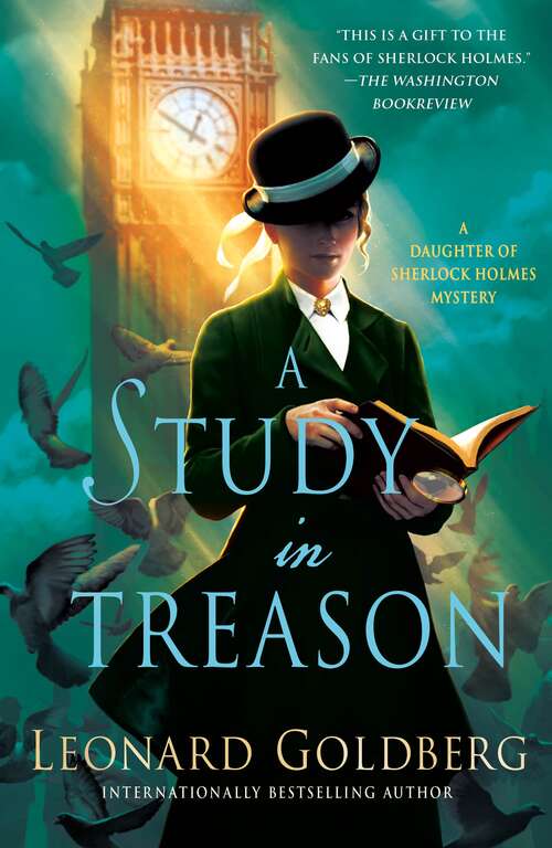 A Study in Treason: A Daughter of Sherlock Holmes Mystery (The Daughter of Sherlock Holmes Mysteries #2)