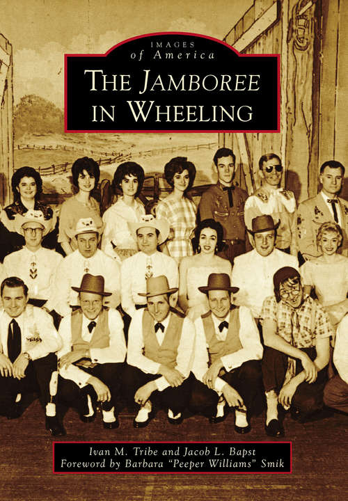 Book cover of The Jamboree in Wheeling (Images of America)