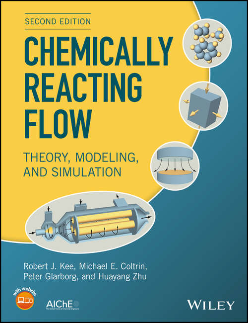 Book cover of Chemically Reacting Flow: Theory, Modeling, and Simulation