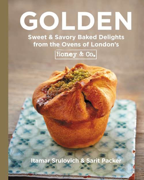 Book cover of Golden: Sweet & Savory Baked Delights from the Ovens of London¿s Honey & Co.