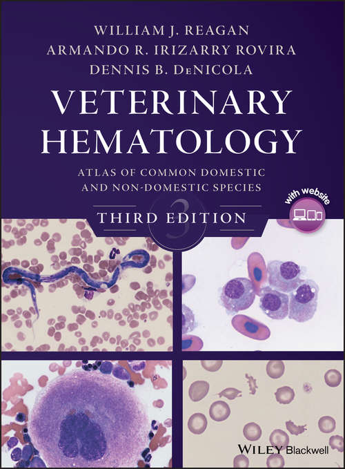 Veterinary Hematology: Atlas of Common Domestic and Non-Domestic Species (Coursesmart Ser.)