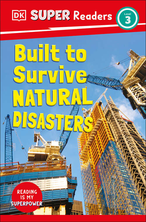 Book cover of DK Super Readers Level 3 Built to Survive Natural Disasters (DK Super Readers)