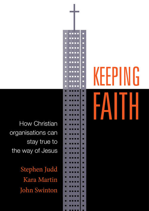 Keeping Faith: How Christian Organisations Can Stay True to the Way of Jesus