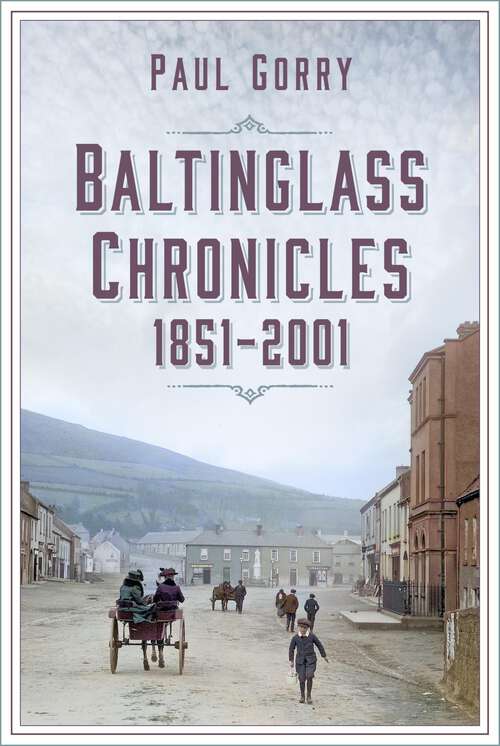 Book cover of Baltinglass Chronicles: 1851-2001