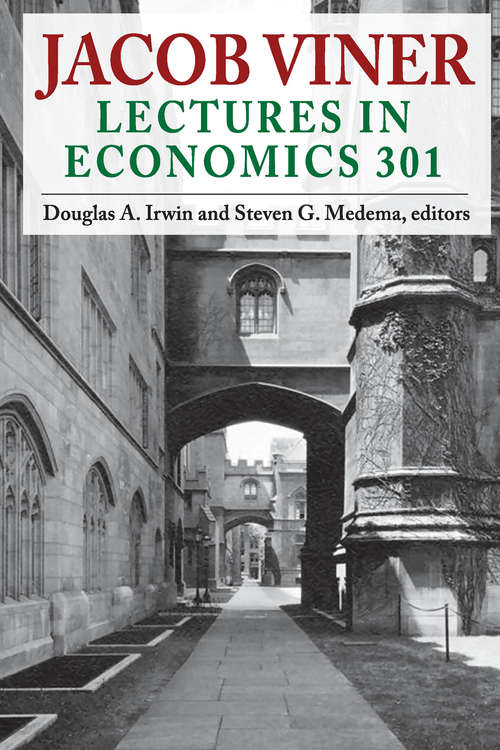 Jacob Viner: Lectures in Economics 301