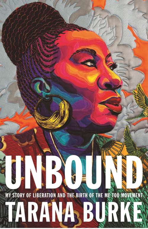 Book cover of Unbound: My Story of Liberation and the Birth of the Me Too Movement