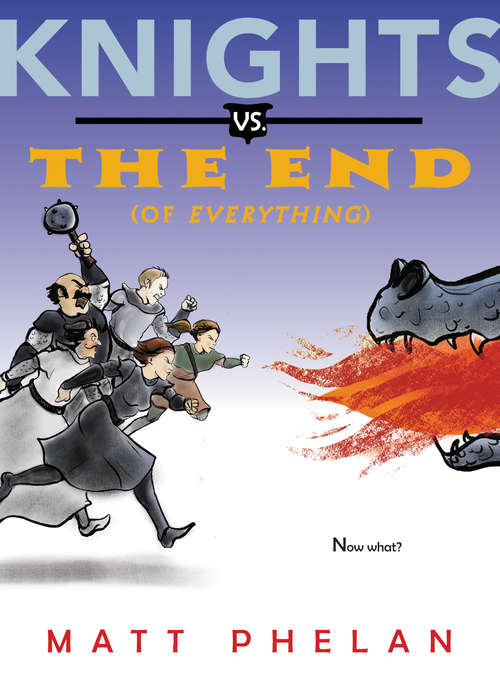 Book cover of Knights vs. the End (of Everything)