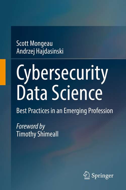 Book cover of Cybersecurity Data Science: Best Practices in an Emerging Profession (1st ed. 2021)