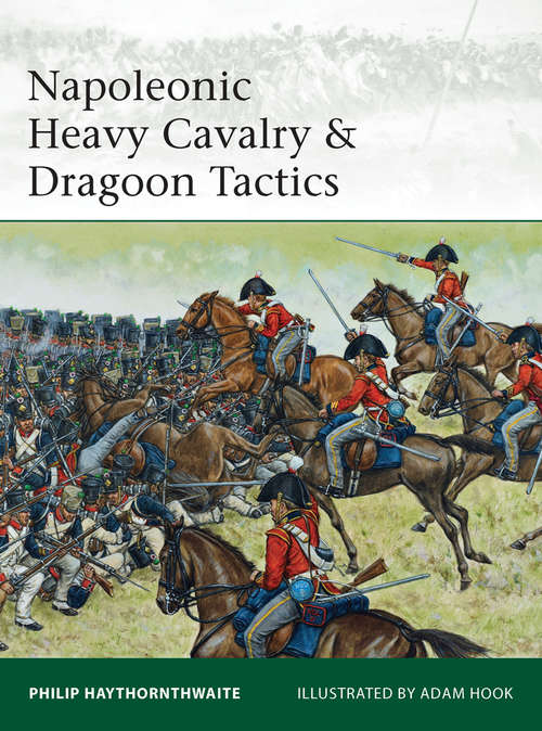 Book cover of Napoleonic Heavy Cavalry & Dragoon Tactics