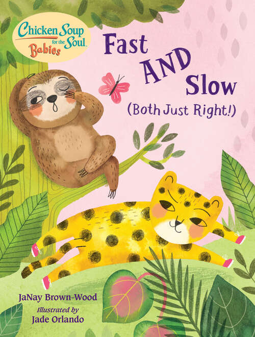 Chicken Soup for the Soul BABIES: Fast AND Slow (Chicken Soup for the Soul BABIES)