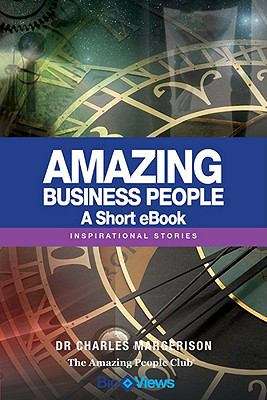 Book cover of Amazing Business People - A Short eBook