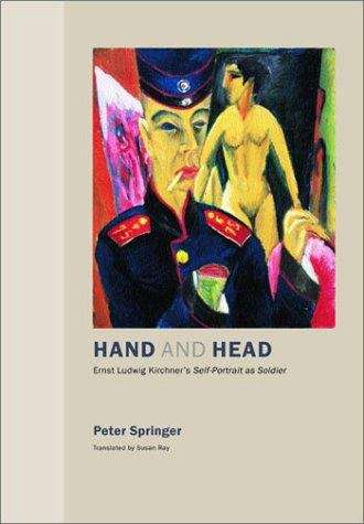 Book cover of Hand and Head: Ernst Ludwig Kirchner's Self-Portrait as Soldier