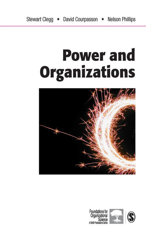 Power and Organizations: Collection: Power And Organizations Power And Politics (Foundations for Organizational Science series)