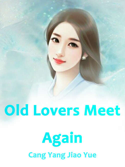 Book cover of Old Lovers Meet Again: Volume 4 (Volume 4 #4)