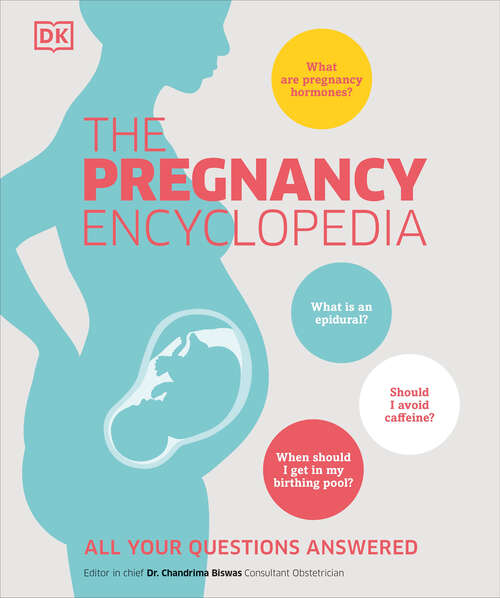 Book cover of The Pregnancy Encyclopedia: All Your Questions Answered
