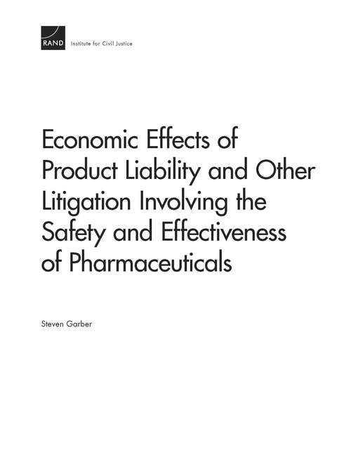 Economic Effects of Product Liability and Other Litigation Involving the Safety and Effectiveness of Pharmaceuticals