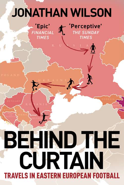Book cover of Behind the Curtain: Football in Eastern Europe