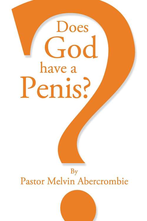 Book cover of Does GOD have a Penis?