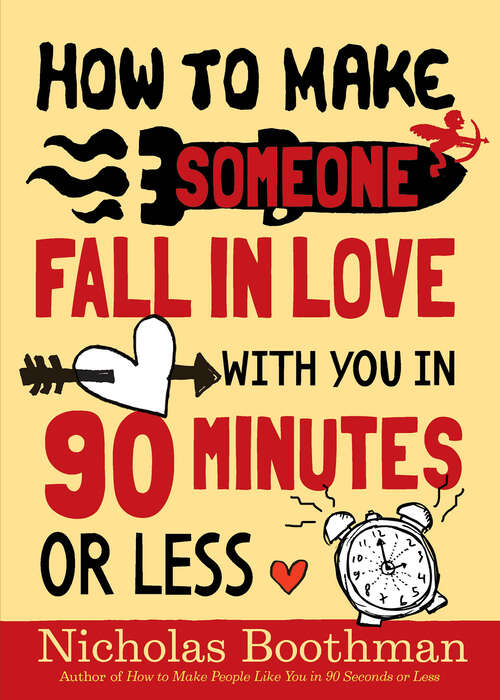 Book cover of How to Make Someone Fall in Love With You in 90 Minutes or Less