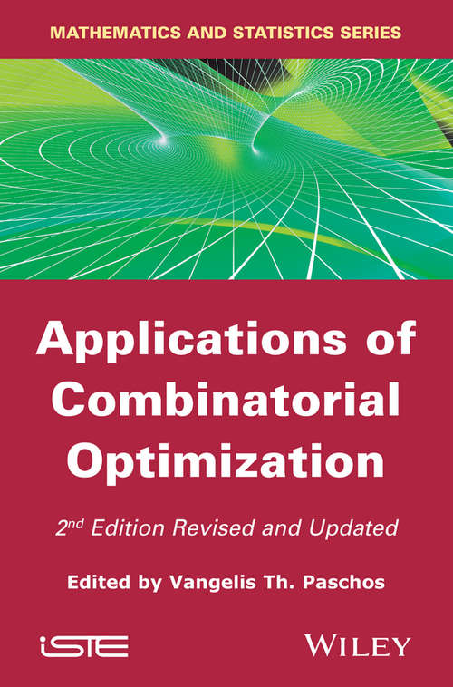Applications of Combinatorial Optimization (Wiley-iste Ser.)