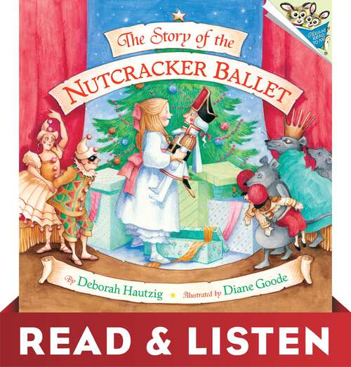 Book cover of The Story of the Nutcracker Ballet: Read & Listen Edition (Pictureback(R))