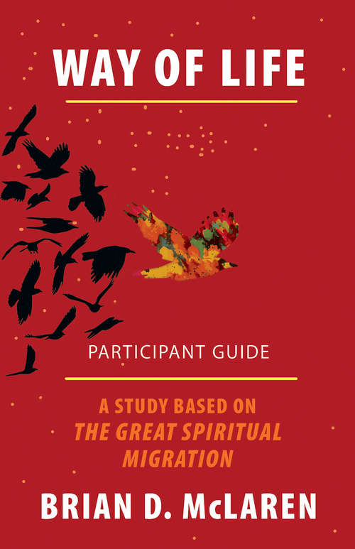 Way of Life Participant Guide: A Study Based on The Great Spiritual Migration (Way of Life)