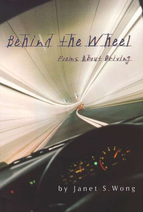 Book cover of Behind the Wheel: Poems about Driving