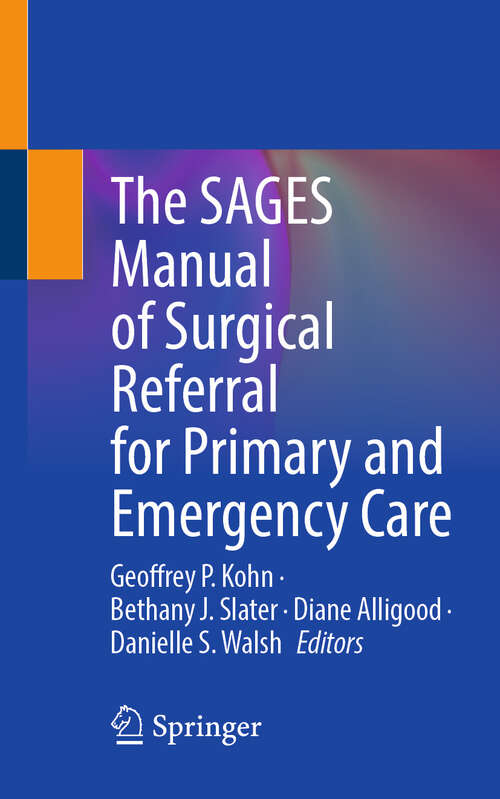 Book cover of The SAGES Manual of Surgical Referral for Primary and Emergency Care