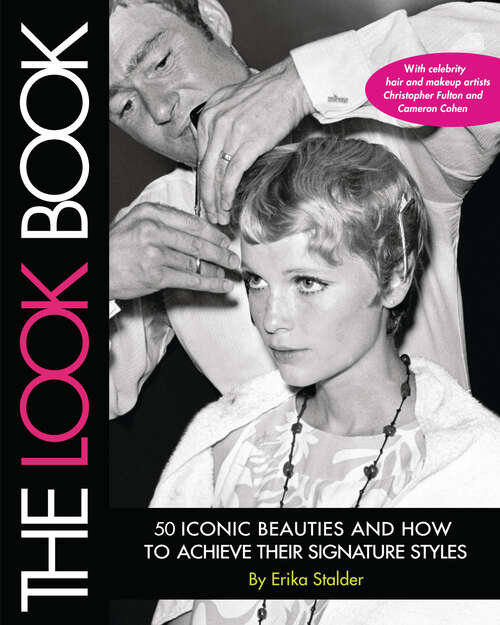 Book cover of The Look Book: 50 Iconic Beauties and How to Achieve Their Signature Styles