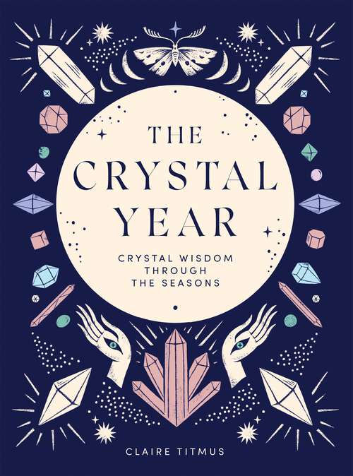 Book cover of The Crystal Year: Crystal Wisdom Through the Seasons