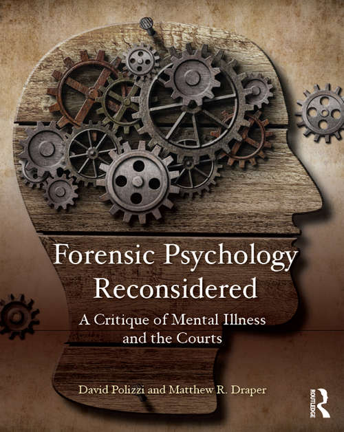 Book cover of Forensic Psychology Reconsidered: A Critique of Mental Illness and the Courts