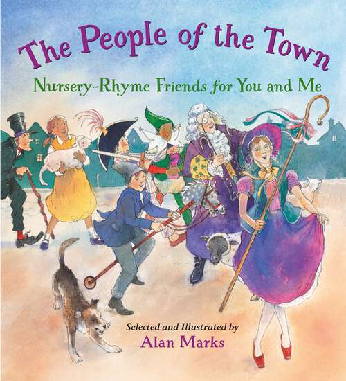 The People of the Town: Nursery-Rhyme Friends for You and Me