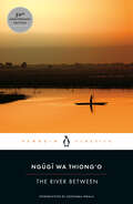 The River Between (Penguin African Writers Series #4)