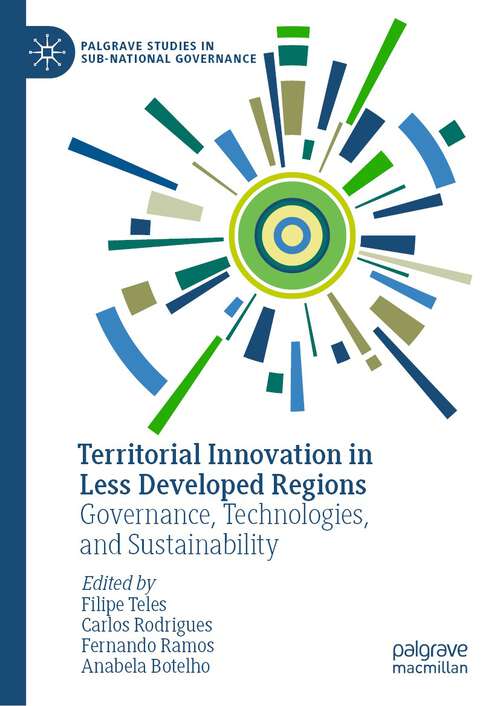 Territorial Innovation in Less Developed Regions: Governance,  Technologies, and Sustainability (Palgrave Studies in Sub-National Governance)