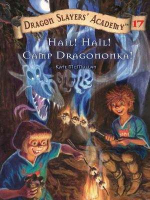 Book cover of Hail! Hail! Camp Dragononka #17