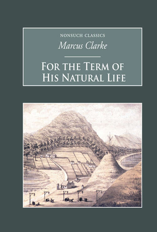 Book cover of For the Term of His Natural Life: Nonsuch Classics