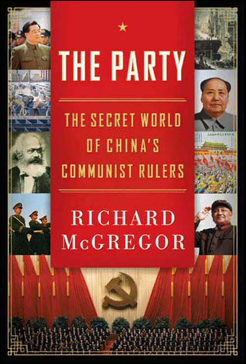 Book cover of The Party: The Secret World of China's Communist Rulers