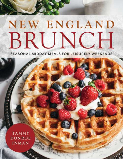 Book cover of New England Brunch: Seasonal Midday Meals for Leisurely Weekends