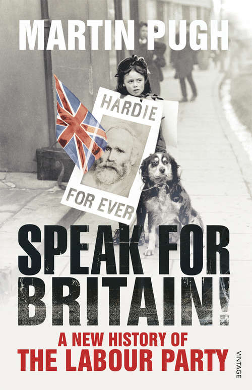 Book cover of Speak for Britain!: A New History of the Labour Party