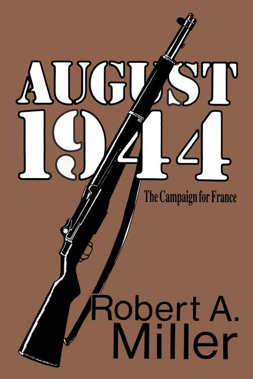 August 1944: The Campaign for France