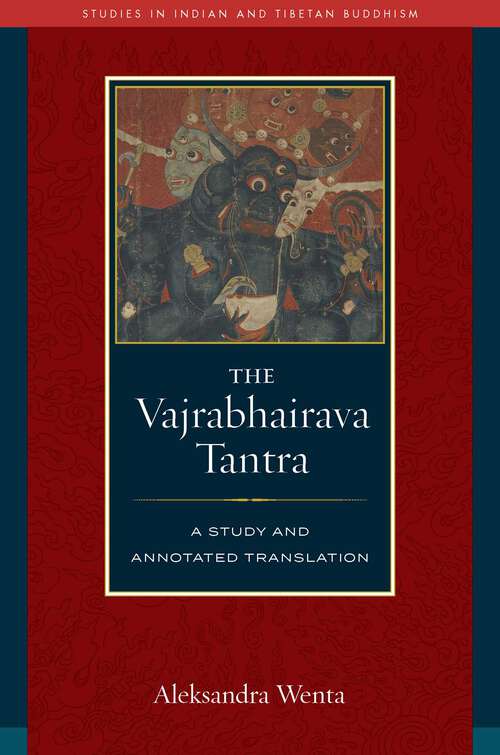 Book cover of The Vajrabhairava Tantra: A Study and Annotated Translation (Studies in Indian and Tibetan Buddhism)