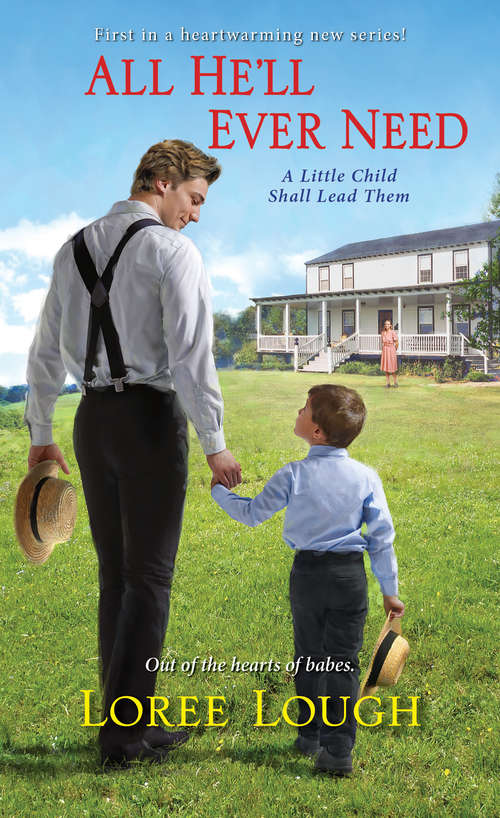 All He'll Ever Need (A Little Child Shall Lead Them #1)