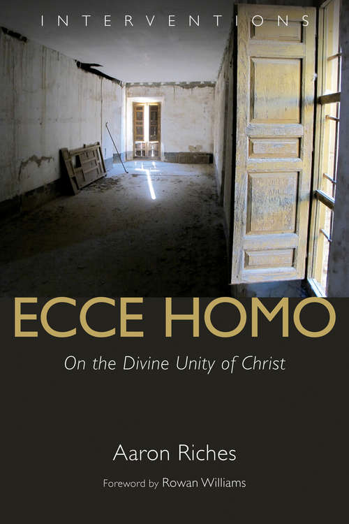 Ecce Homo: On the Divine Unity of Christ (Interventions)