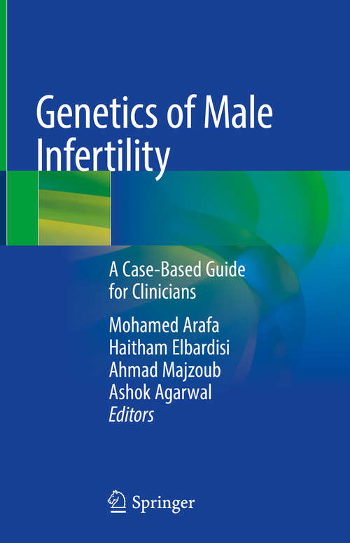 Book cover of Genetics of Male Infertility: A Case-Based Guide for Clinicians (1st ed. 2020)