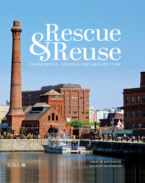 Book cover of Rescue and Reuse: Communities, Heritage and Architecture