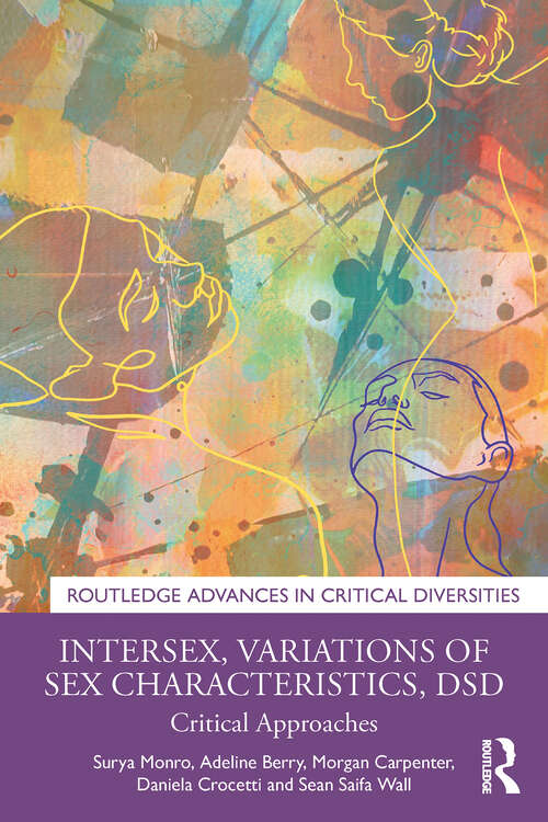 Book cover of Intersex, Variations of Sex Characteristics, DSD: Critical Approaches (1) (Routledge Advances in Critical Diversities)